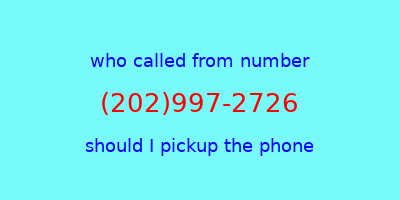 who called me (202)997-2726  should I answer the phone?