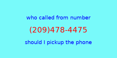 who called me (209)478-4475  should I answer the phone?