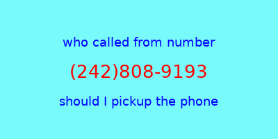 who called me (242)808-9193  should I answer the phone?