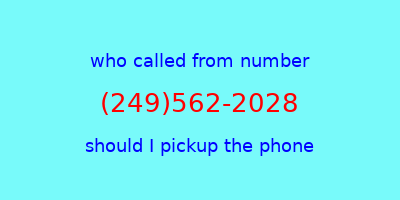 who called me (249)562-2028  should I answer the phone?