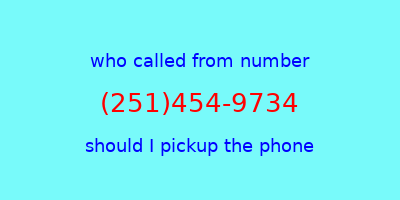 who called me (251)454-9734  should I answer the phone?