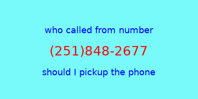 who called me (251)848-2677  should I answer the phone?