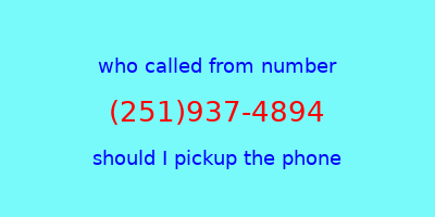 who called me (251)937-4894  should I answer the phone?