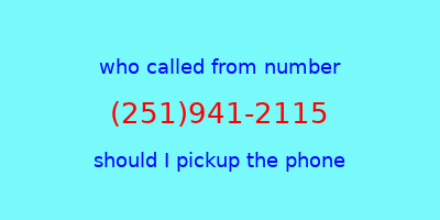 who called me (251)941-2115  should I answer the phone?