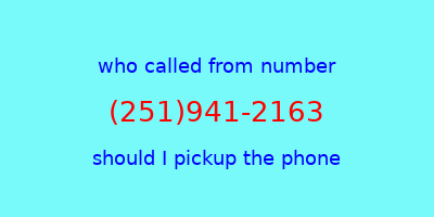 who called me (251)941-2163  should I answer the phone?