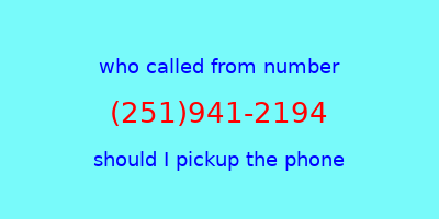 who called me (251)941-2194  should I answer the phone?