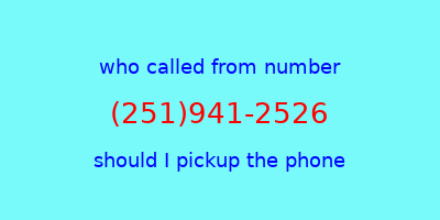 who called me (251)941-2526  should I answer the phone?