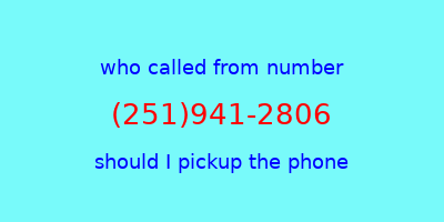 who called me (251)941-2806  should I answer the phone?