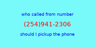 who called me (254)941-2306  should I answer the phone?