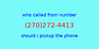 who called me (270)272-4413  should I answer the phone?