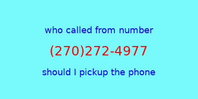 who called me (270)272-4977  should I answer the phone?