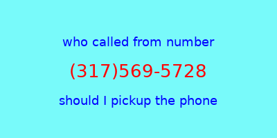 who called me (317)569-5728  should I answer the phone?