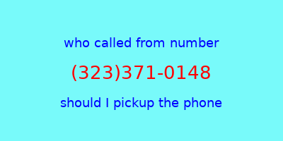 who called me (323)371-0148  should I answer the phone?