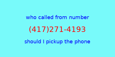 who called me (417)271-4193  should I answer the phone?