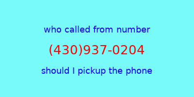 who called me (430)937-0204  should I answer the phone?