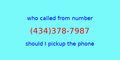 who called me (434)378-7987  should I answer the phone?