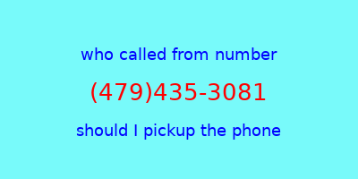 who called me (479)435-3081  should I answer the phone?