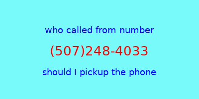 who called me (507)248-4033  should I answer the phone?