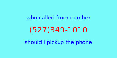 who called me (527)349-1010  should I answer the phone?