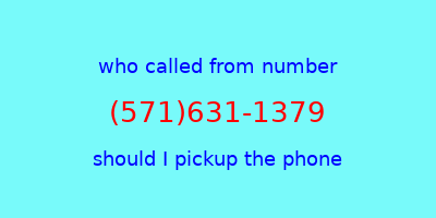 who called me (571)631-1379  should I answer the phone?