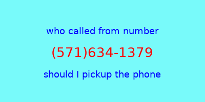 who called me (571)634-1379  should I answer the phone?