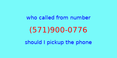 who called me (571)900-0776  should I answer the phone?