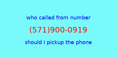 who called me (571)900-0919  should I answer the phone?