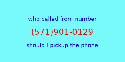 who called me (571)901-0129  should I answer the phone?