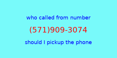 who called me (571)909-3074  should I answer the phone?