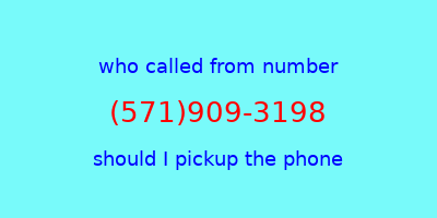 who called me (571)909-3198  should I answer the phone?