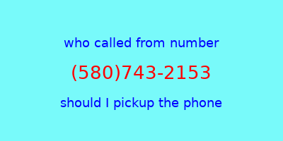 who called me (580)743-2153  should I answer the phone?