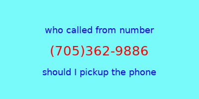 who called me (705)362-9886  should I answer the phone?