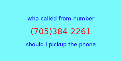 who called me (705)384-2261  should I answer the phone?