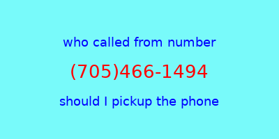 who called me (705)466-1494  should I answer the phone?