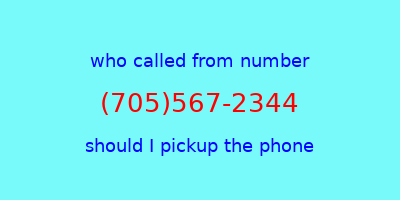 who called me (705)567-2344  should I answer the phone?