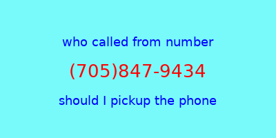 who called me (705)847-9434  should I answer the phone?