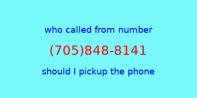 who called me (705)848-8141  should I answer the phone?