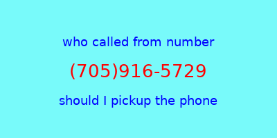 who called me (705)916-5729  should I answer the phone?