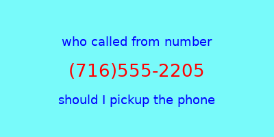 who called me (716)555-2205  should I answer the phone?