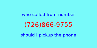 who called me (726)866-9755  should I answer the phone?