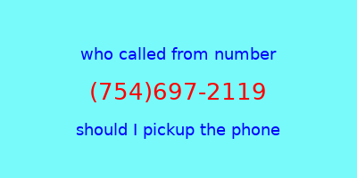 who called me (754)697-2119  should I answer the phone?