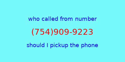 who called me (754)909-9223  should I answer the phone?