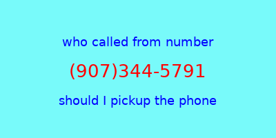 who called me (907)344-5791  should I answer the phone?