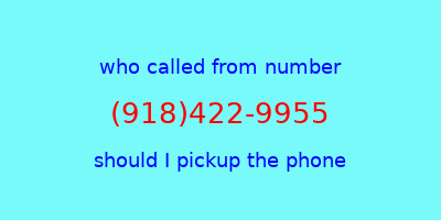 who called me (918)422-9955  should I answer the phone?