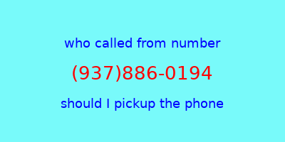 who called me (937)886-0194  should I answer the phone?