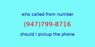 who called me (947)799-8716  should I answer the phone?