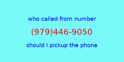 who called me (979)446-9050  should I answer the phone?