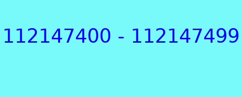 112147400 - 112147499 qui a appelé