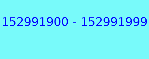 152991900 - 152991999 qui a appelé