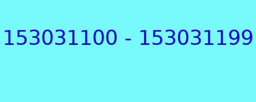 153031100 - 153031199 qui a appelé